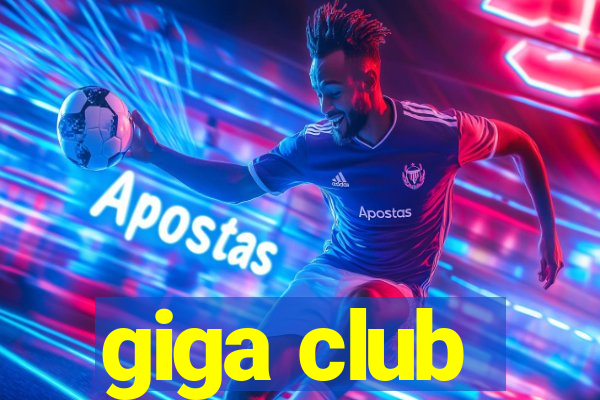 giga club